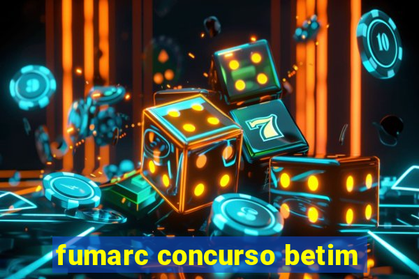 fumarc concurso betim